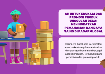 AR untuk Edukasi dan Promosi Produk Unggulan Desa: Meningkatkan Pemahaman dan Daya Saing di Pasar Global