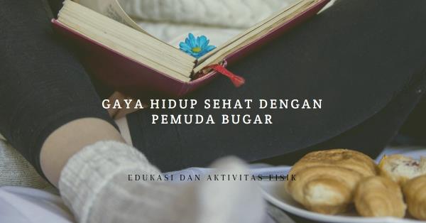 Menggali Potensi Pemuda Desa: Gaya Hidup Sehat dan Manfaat Aktivitas Fisik