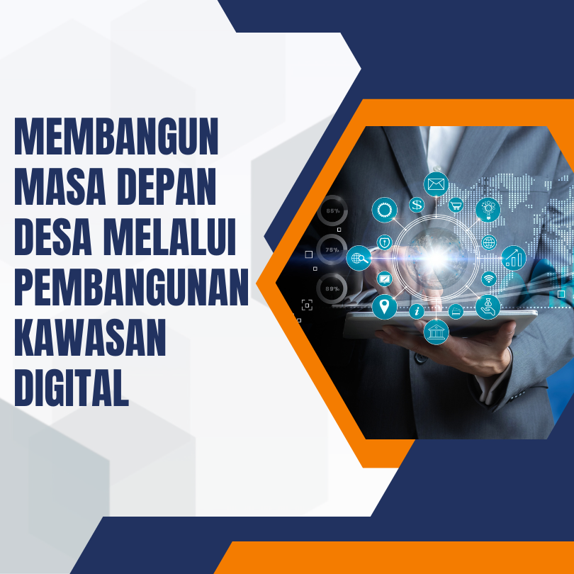 Membangun Masa Depan Desa Melalui Pembangunan Kawasan Digital