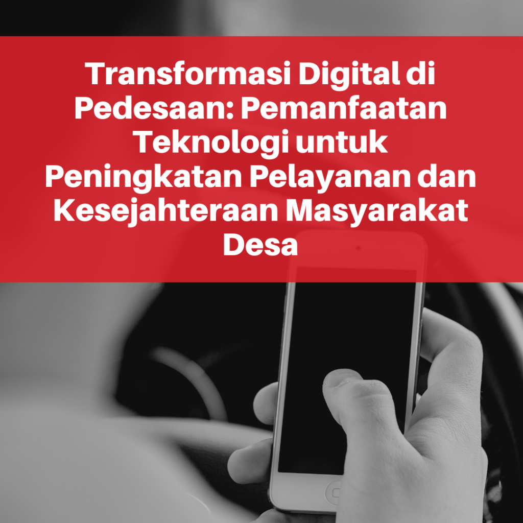 Penggunaan Aplikasi Digital untuk Meningkatkan Kesejahteraan Sosial di Desa Sikabau