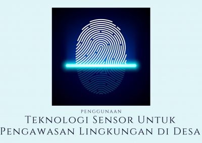 Penggunaan Teknologi Sensor Untuk Pengawasan Lingkungan di Desa