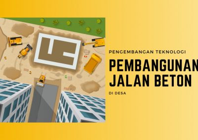 Pengembangan Teknologi Pembangunan Jalan Beton di Desa