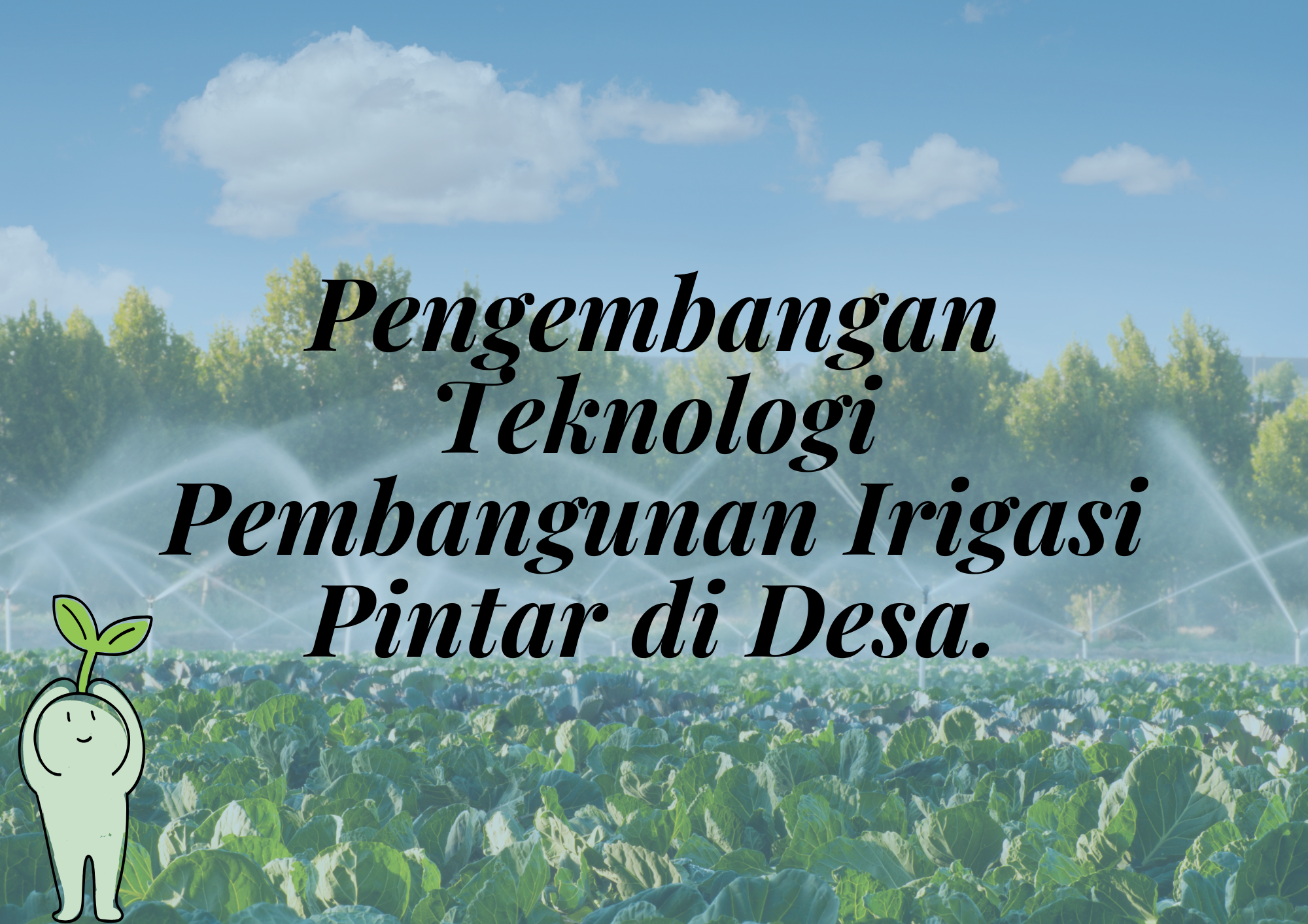 Pengembangan teknologi irigasi pintar di desa menjadi topik penting. Kemajuan ini bermanfaat dalam meningkatkan kualitas hidup masyarakat pedesaan.