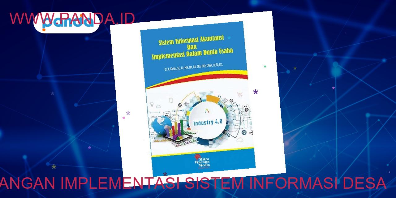Tantangan implementasi sistem informasi desa