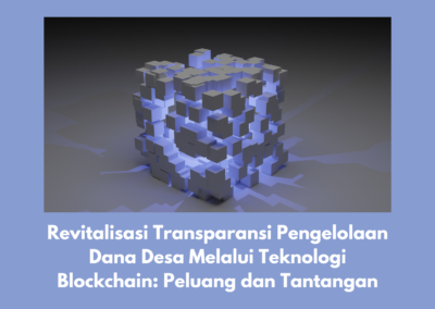 Revitalisasi Transparansi Pengelolaan Dana Desa Melalui Teknologi Blockchain: Peluang dan Tantangan