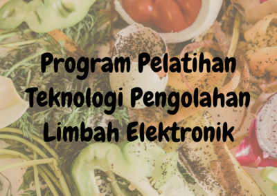 Program Pelatihan Teknologi Pengolahan Limbah Elektronik: Mendorong Desa untuk Berkelanjutan